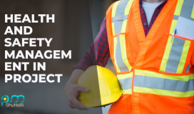 Health and Safety Management in Projects